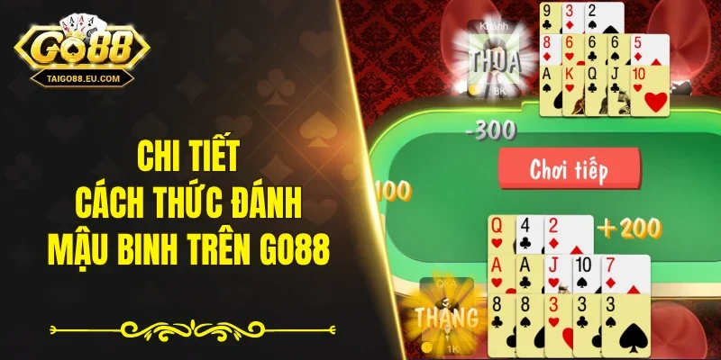 Chi tiết cách thức đánh mậu binh GO88