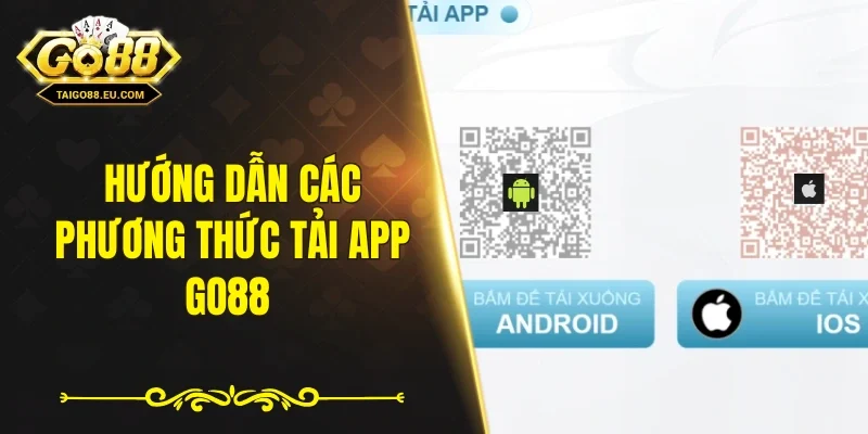 Hướng dẫn các phương thức tải app GO88